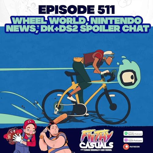 『Episode 511: Wheel World, Nintendo News, Death Stranding 2 & DK Bananza Spoiler Chat』のカバーアート