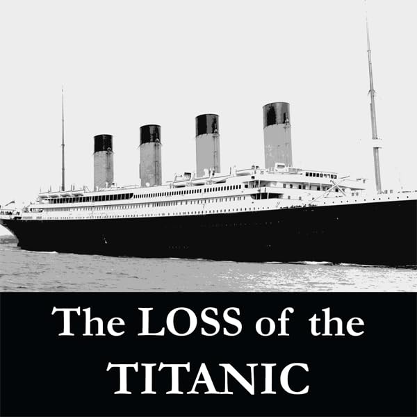 Cover art for The Loss of the S.S. Titanic