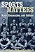 Sports Matters: Race, Recreation, and Culture