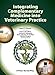 Integrating Complementary Medicine into Veterinary Practice