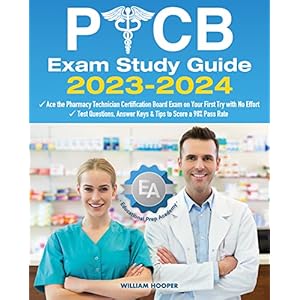 PTCB Exam Study Guide: Ace the Pharmacy Technician Certification Board Exam on Your First Try with No Effort | Test Questions, Answer Keys & Tips to Score a 98% Pass Rate (English Edition)