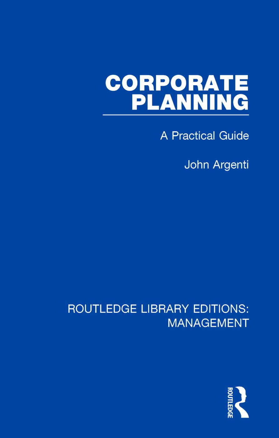 Corporate Planning: A Practical Guide: 2 (Routledge Library Editions: Management)