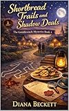 Shortbread Trails and Shadow Deals: Follow the Crumbs to the Final Killer (The Griddlewitch Mysteries Book 4) (English Edition)