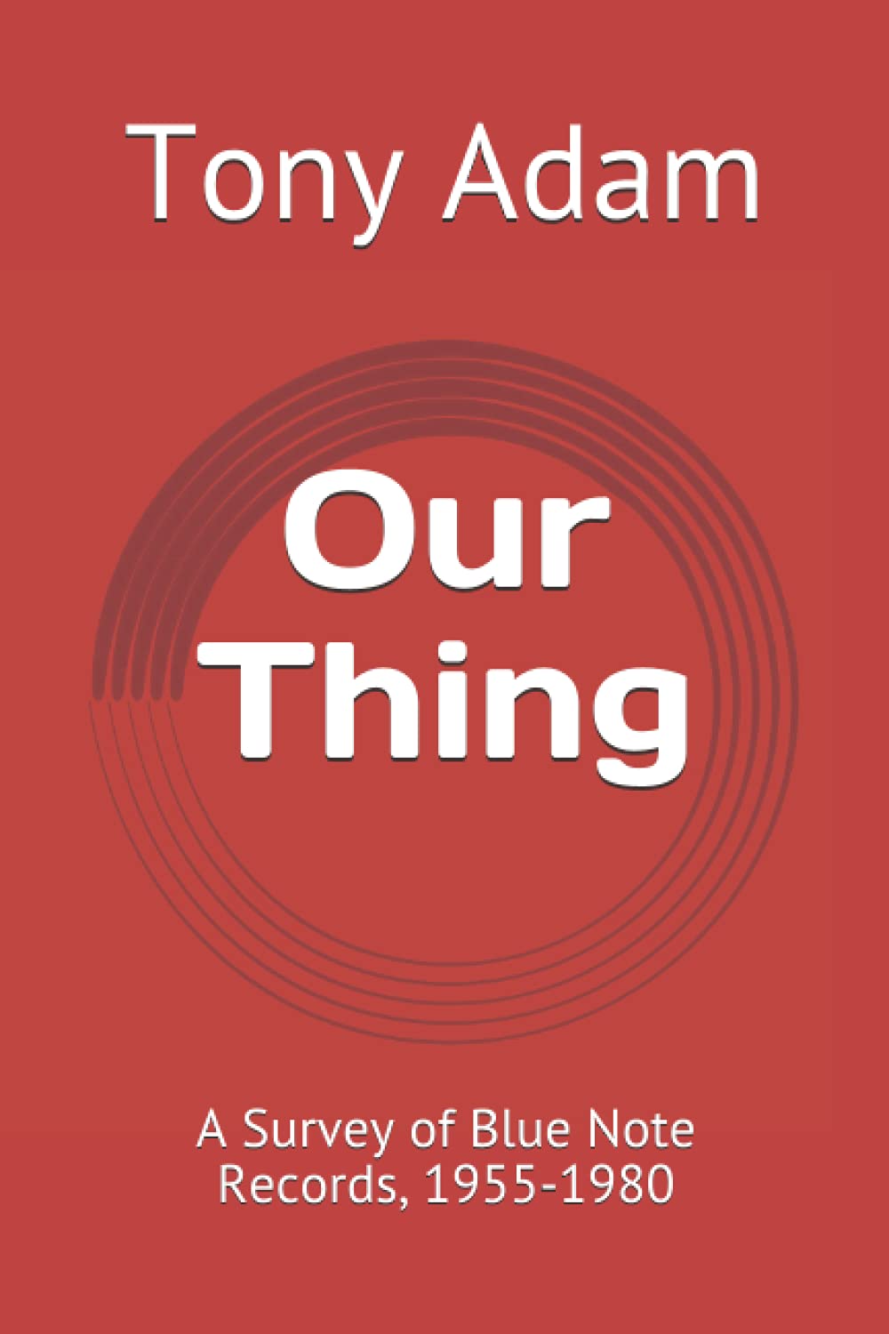 Our Thing: A Survey of Blue Note Records, 1955-1980