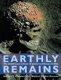 Earthly Remains: The History and Science of Preserved Human Bodies