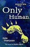 Only Human: Book Two in the Missing Link Trilogy