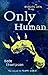 Only Human: Book Two in the Missing Link Trilogy