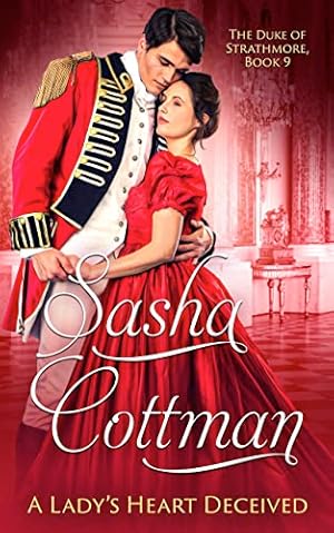 A Lady's Heart Deceived: A Regency Historical Romance (The Duke of Strathmore Book 9)
