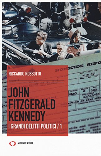 John Fitzgerald Kennedy. I grandi delitti politici (Vol. 1