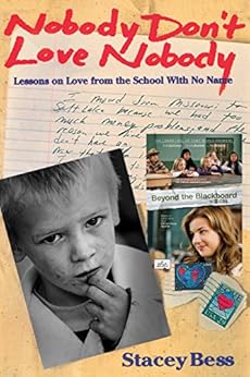 Kindle Store,Kindle eBooks,Education & Teaching Nobody Don't Love Nobody: Lessons On Love From The School With No Name Stacey Bess
