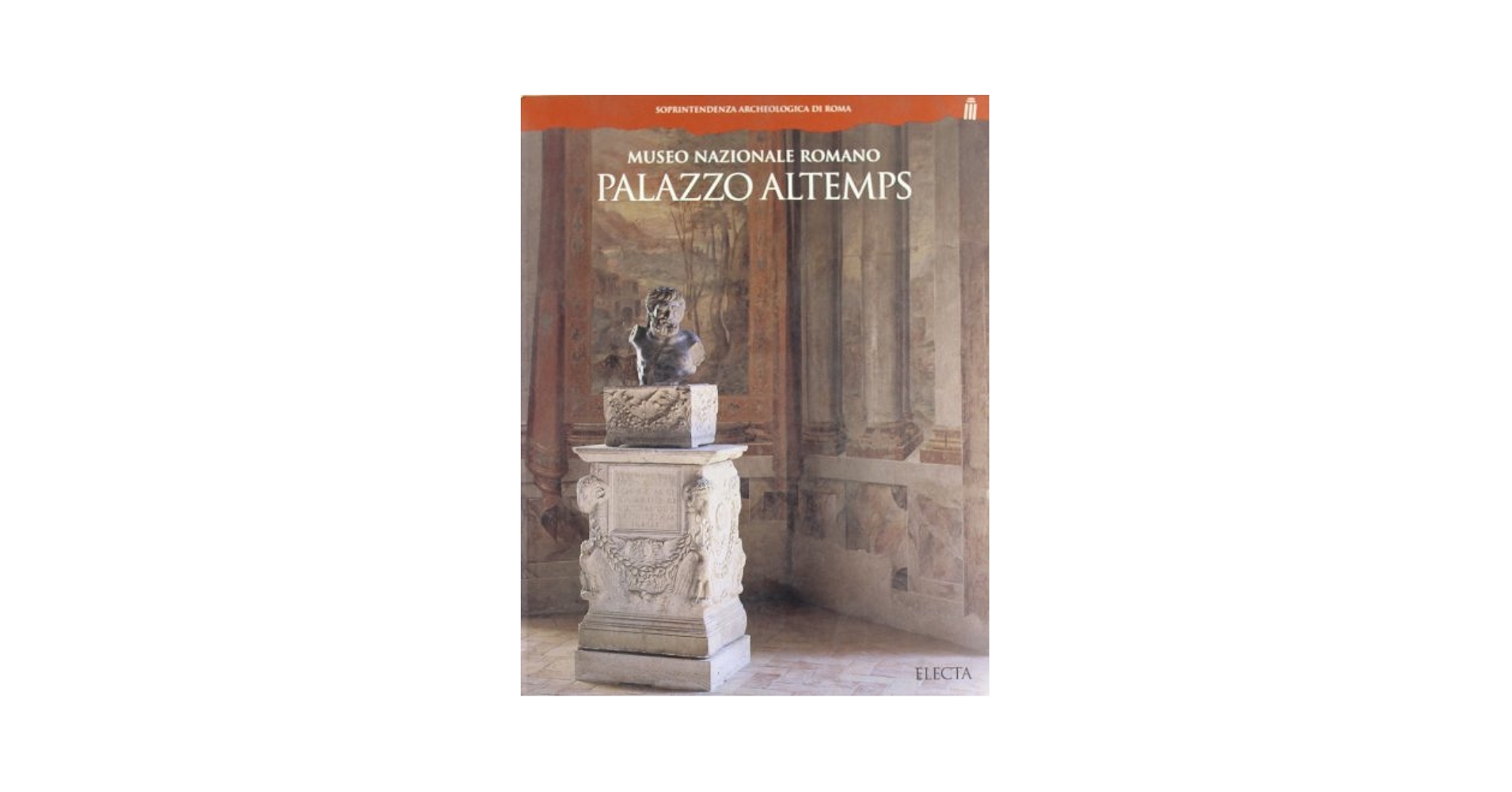 特撮 Palazzo Altemps. Museo nazionale romano. Ediz. inglese Museo Nazionale Romano, Palazzo Altemps in Rome - The