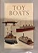 Produktbild Toy Boats: A Century of Treasures from Sailboats to Submarines (Forbes Collection S.)