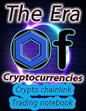 Crypto chainlink Trading Notebook for Cryptocurrency Market Traders and Investors: Color interior 120 Pages with beautiful layout, great design, and organized tables.