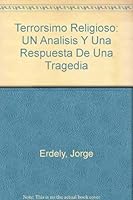 Terrorsimo Religioso: UN Analisis Y Una Respuesta De Una Tragedia 078991025X Book Cover