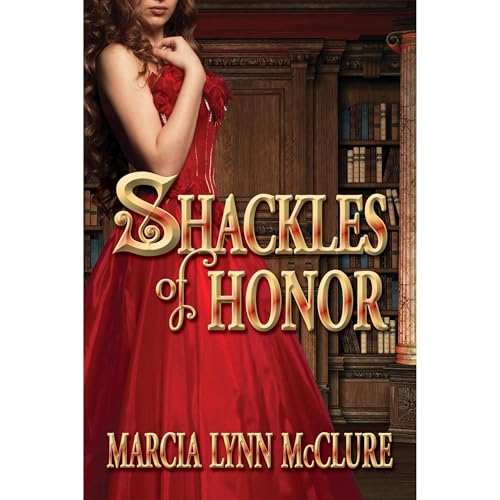 Shackles of Honor by Marcia Lynn McClure episode artwork