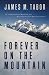 Forever on the Mountain: The Truth Behind One of Mountaineering's Most Controversial and Mysterious Disasters