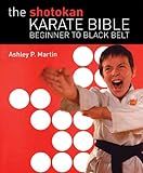 The Shotokan Karate Bible: Beginner to Black Belt