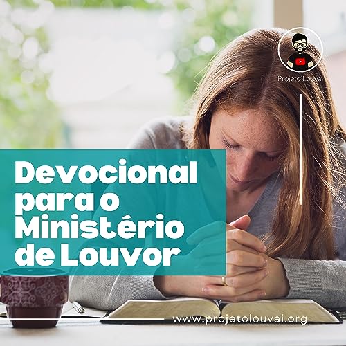 16🙏- Devocional com o Salmo 95:1-2. Devocional para o Minist&eacute;rio de Louvor