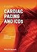 Cardiac Pacing and ICDs