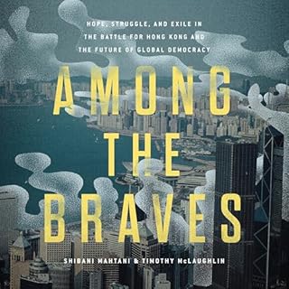 Among the Braves Audiolibro Por Shibani Mahtani, Timothy McLaughlin arte de portada