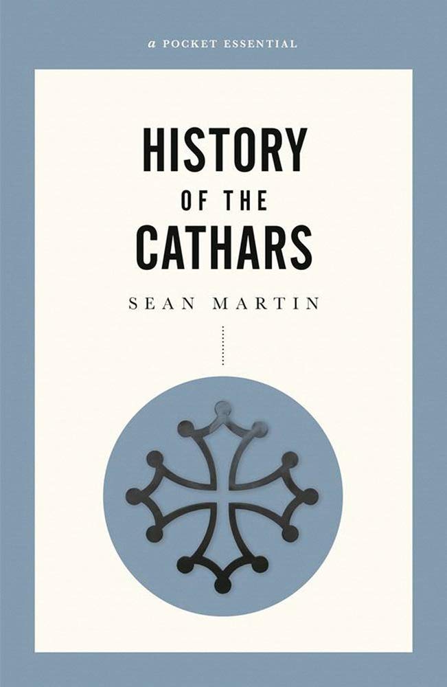 A Pocket Essential History Of The Cathars by Sean Martin (Paperback Book)
