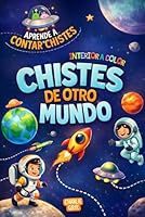 Chistes de otro mundo: Libro de chistes para niños. Aprende a contar chistes con actividades de repaso. (Interior en color). (Spanish Edition) B0CWXVD5Y7 Book Cover