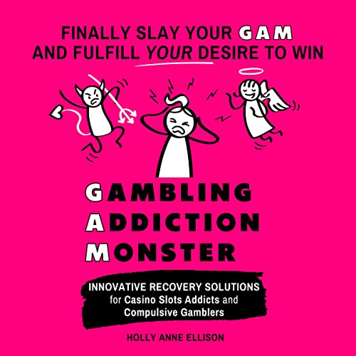 Gambling Addiction Monster: Innovative Recovery Solutions For Casino Slots Addicts And Compulsive Gamblers To Recover From Gambling Addiction (Gambling Addiction Recovery) #TOP5
