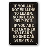 Vintage Motivational Wall Art Office Metal Decor Office Signs Motivational Poster Tin Sign Funny Inspirational Wall Art For Office Home Office Decor If You Are Not Willing To Learn No One Can Help You If You Are Determined To Learn No One Can Stop You Inspirational Posters For Women Positive Quotes Wall Decor Encouragement Gifts 8x12 Inch