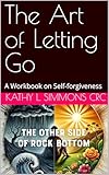 l google scholar  The Art of Letting Go: A Workbook on Self-forgiveness (The \
