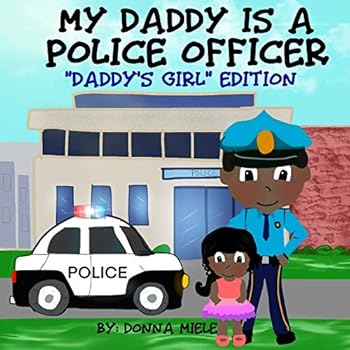 Paperback My Daddy is a Police Officer: "Daddy's Girl" Edition Book