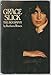 Grace Slick: The Biography
