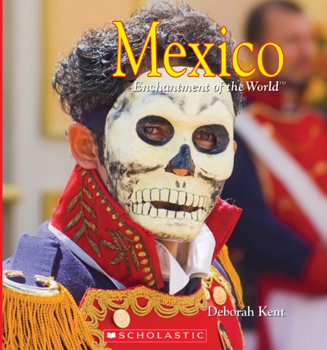 Mexico (Enchantment of the World Second Series)