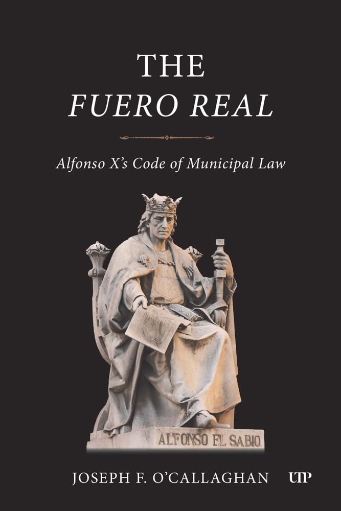 The Fuero Real: Alfonso X's Code of Municipal Law