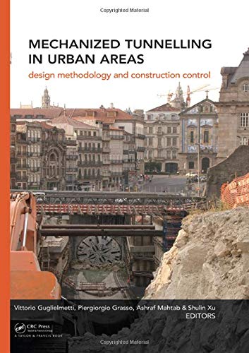 Mechanized Tunnelling in Urban Areas: Design methodology and construction control Mechanized Tunnelling in Urban Areas: Design methodology and construction control