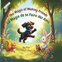 The Magic of Making Friends/ La Magie de se Faire des Amis 1969373024 Book Cover