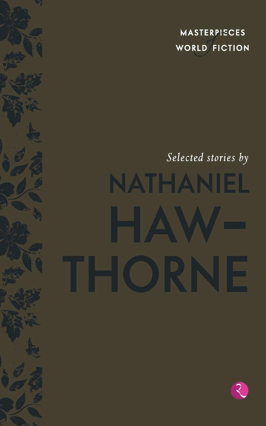 Selected Stories by Nathaniel Hawthorne (Masterpieces of World Fiction)