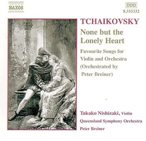 None But Lonely Heart [Audio CD] Takako Nishizaki; P.I. Tchaikovsky; Pyotr Il'yich Tchaikovsky; Peter Breiner and Queensland Symphony Orchestra