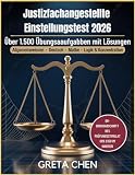 Justizfachangestellte Einstellungstest 2026: Uber 1.500 Ubungsaufgaben mit Losungen Allgemeinwissen, Deutsch, Mathe, Logik & Konzentration