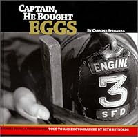 Captain, He Bought Eggs: Stories From a Firefighter 0967328411 Book Cover