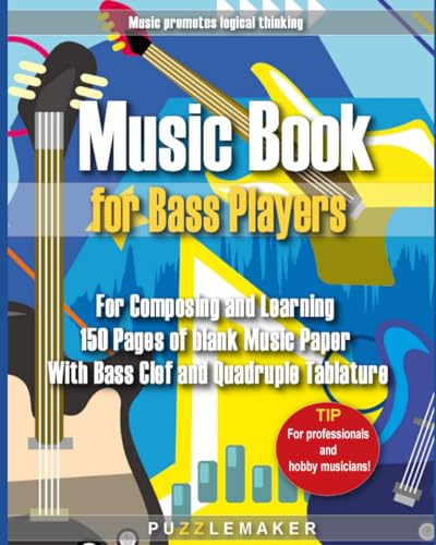 Music Book for Bass Players: for Composing and Learning: 150 Pages of blank Music Paper with Bass Clef and Quadruple Tablature