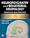 Neuropsychiatry and Behavioral Neurology: Principles and Practice