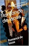 Romance de locos: Romance de locos