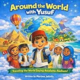  Around the World with Yusuf: Traveling the World Saying Assalamu Alaikum! (English Edition)
