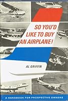 So you'd like to buy an airplane;: A handbook for prospective owners B0006CTRL0 Book Cover