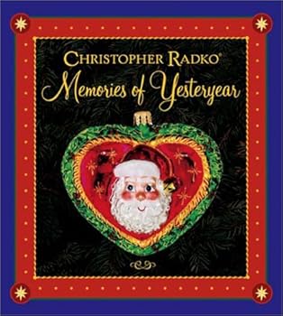 Christopher Radko:Memories Of Yesteryear: Radko Christmas Book