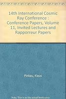 14th International Cosmic Ray Conference : Conference Papers, Volume 11, Invited Lectures and Rapporreur Papers B0013WNVIC Book Cover
