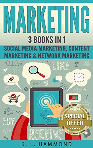Social Media Marketing: Social Media Marketing, Content Marketing & Network Marketing