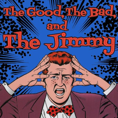 Page de couverture de The Good, The Bad, And The Jimmy