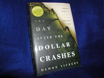 The Day After the Dollar Crashes: A Survival Guide for the Rise of the New World Order book cover