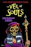 Still More Butterfly Tales: the Veil of Souls 1670528405 Book Cover